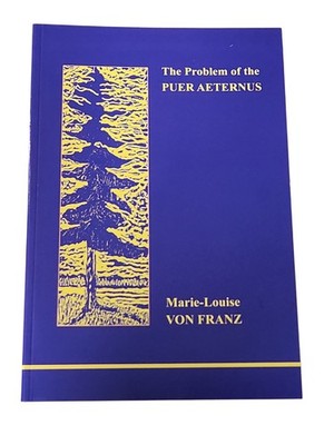 Problem of the Puer Aeternus by Marie-Louise Von Franz (2000, Trade Paperback)