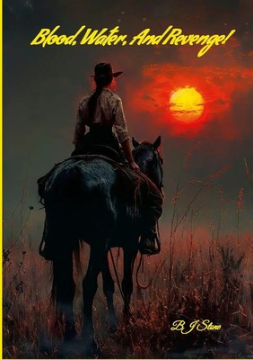 Blood, Water, And Revenge! Shadow Valley Western Series 2 Bj Stone Taschenbuch
