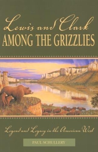 Thumbnail - Paul Schullery Lewis And Clark Among The Grizzlies (taschenbuch)