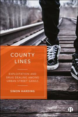 County Lines : Exploitation and Drug Dealing Among Urban Street Gangs, Paperb...