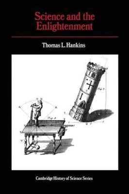 Science and the Enlightenment; Cambridge Studies- Hankins, 0521286190, paperback