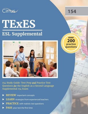 TExES ESL Supplemental 154 Study Guide: Test Prep and Practice Test Question...