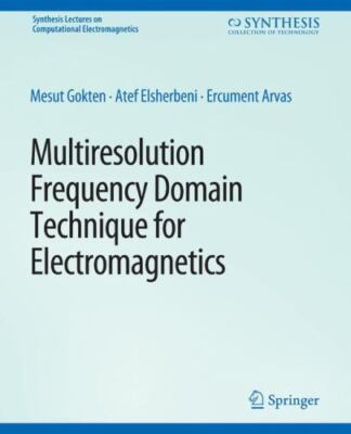 Multiresolution Frequency Domain Technique for Electromagnetics, Like New Use...