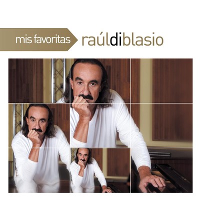 Di Blasio, Raul Mis Favoritas