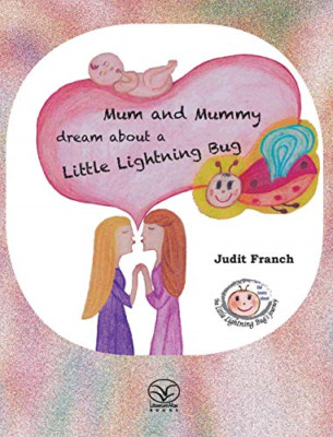 Mum and Mummy Dream about a Little Lightning Bug -  NEW Judit Franch 2016