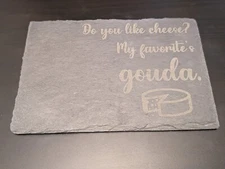 Mini Slate Cheese Board 6"X8", Engraved With "My Favorites Gouda" 
