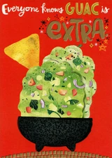 Designer Greetings Everyone Knows Guac Is Extra Funny / Humorous Friendship Card