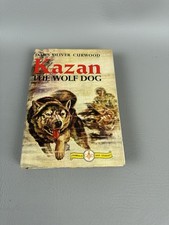 Kazan The Wolf Dog Book w/ DJ by James Oliver Curwood Famous Dog Stories