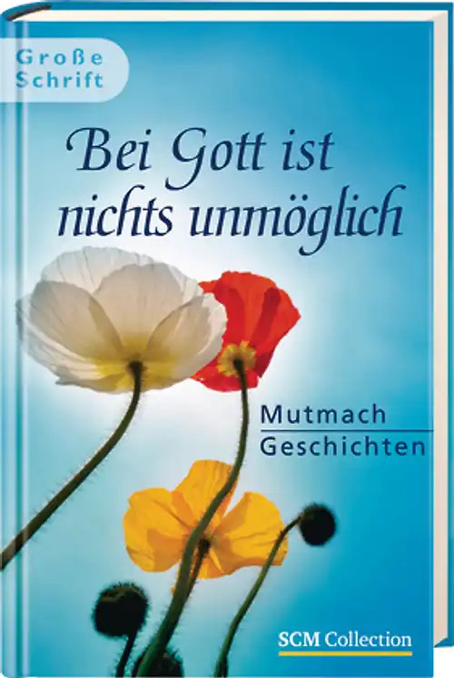 Bei Gott ist nichts unmöglich