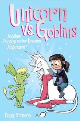 Unicorn vs. Goblins : Another Phoebe and Her Unicorn Adventure Da