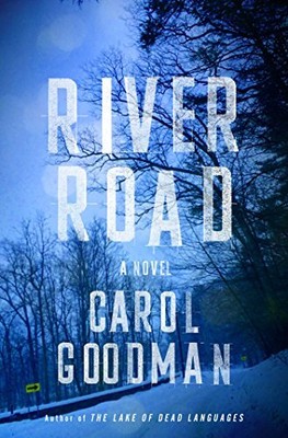 River Road: A Novel by Goodman, Carol [Hardcover]