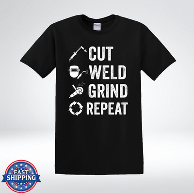 Cut Weld Grind Repeat Shirt Funny Welder Mechanic Job T-Shirt