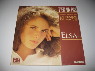 45 Runden Touren ELSA t'en va pas / La femme de ma vie ( 1986) Carrere