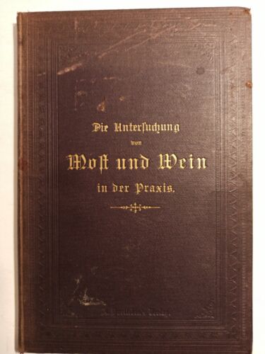 Die Untersuchung von Most und Wein in der Praxis 1897 108 Abildungen - Bild 1 von 10