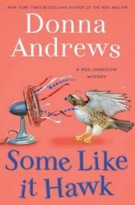 Some Like It Hawk: A Meg Langslow Mystery (Meg Langslow Mysteries) - GOOD