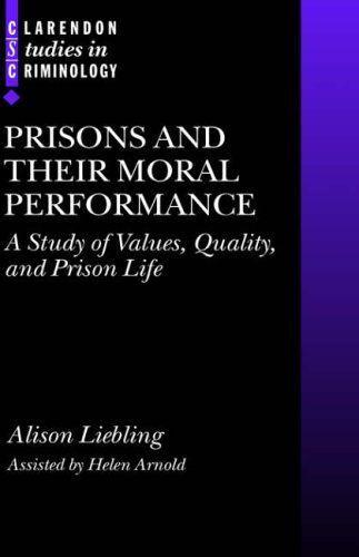 Prisons and Their Moral Performance: A Study of Values, Quality, and Prison Life
