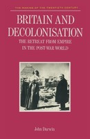 Britain And Decolonisation | The Retreat From Empire In The Post-War World