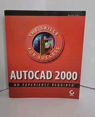 AutoCAD 2000: No Experience Required,  By David Frey, Cad Cam Computer Textbook