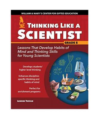 Thinking Like a Scientist: Lessons That Develop Habits of Mind and Thinking Skil