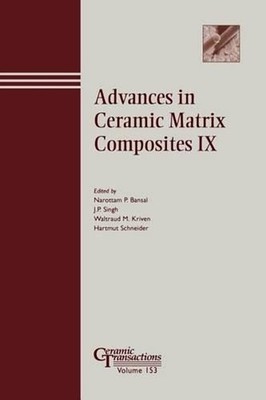 Advances in Ceramic Matrix Composites IX: Proceedings of the symposium held at t
