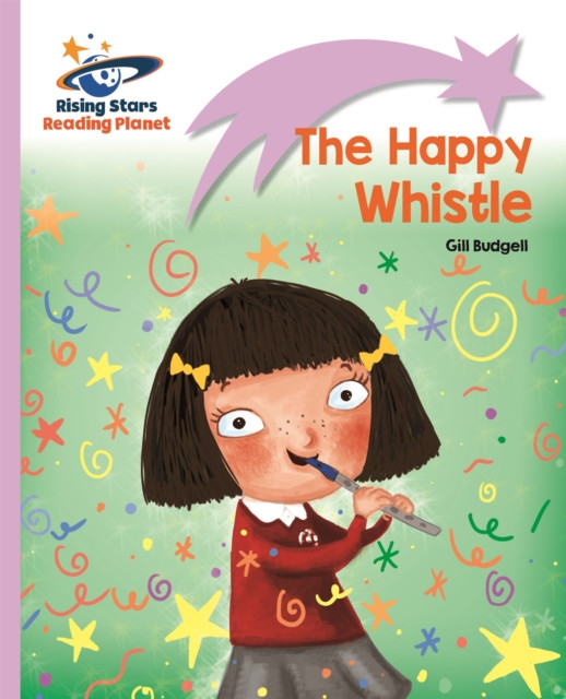 Reading Planet - The Happy Whistle - Lilac: Lift-off by Gill Budgell