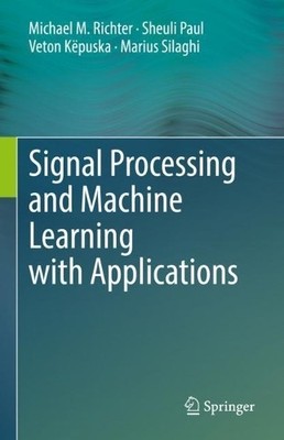 Signal Processing and Machine Learning with Applications - 9783319453712
