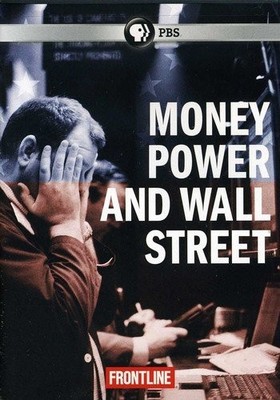 Frontline: Money Power and Wall Street