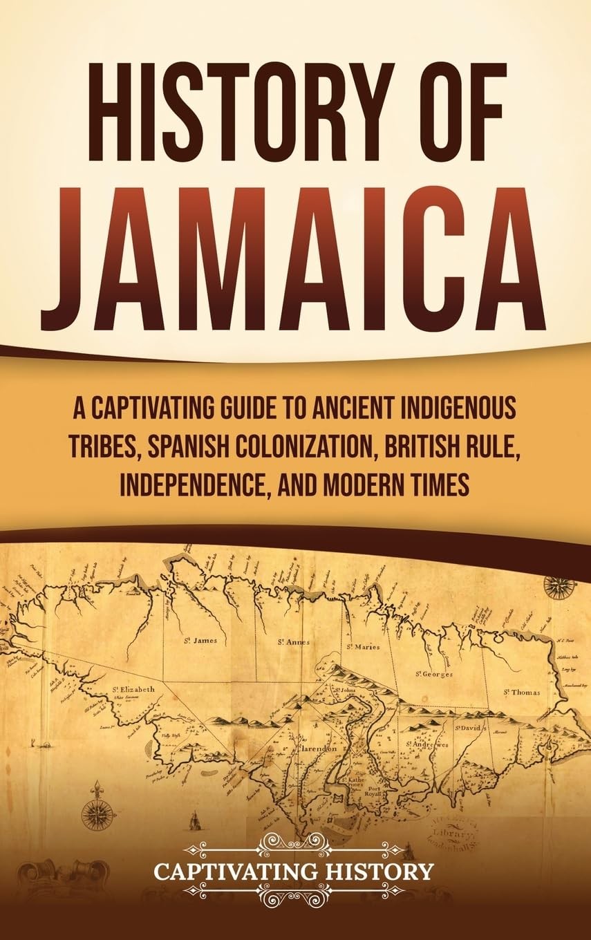 History of Jamaica A Captivating Guide to Ancient Indigenous Tribes Spanish C...