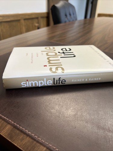 “Simple Life” Time, Relationships, Money, God Thom S Rainer | Signed 1st Ed HCDJ - Picture 4 of 18