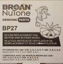 NEW - Genuine BROAN NuTone BP27 50cfm Replacement Fan Motor & Blower Wheel