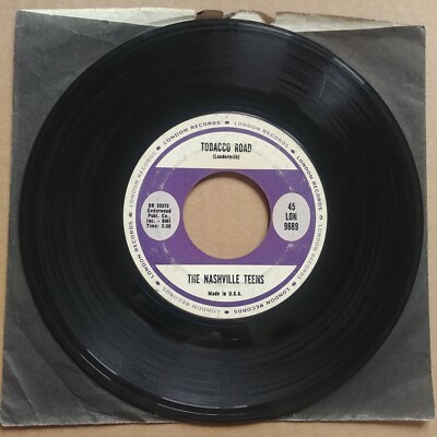 THE NASHVILLE TEENS Tobacco Road/I Like It Like That 45 7