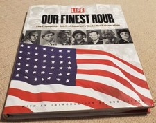 Our Finest Hour : The Triumphant Spirit of the World War II Generation by...
