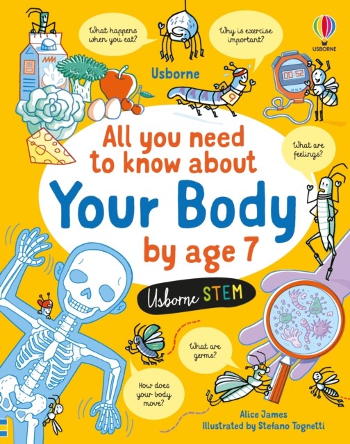 All You Need to Know about Your Body by Age 7 by Alice James (Hardback Book)