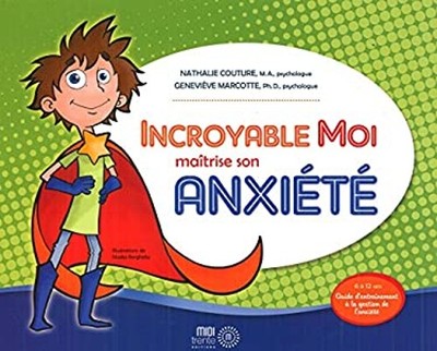 Incroyable Moi Maîtrise Son Anxiété: Guide D'entraînement À