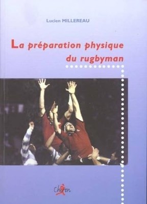 La Preparation Physical du Rugbyman - Millereau, Lucien