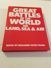 GREAT BATTLES OF THE WORLD ON LAND, SEA & AIR HC EDT'D BRIGADIER PETER YOUNG
