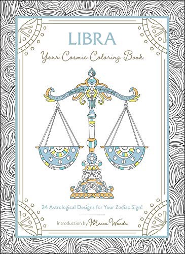 Libra: Your Cosmic Coloring Book: 24 Astrological Designs for Your Zodiac Sign!