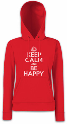 Keep Calm And Be Happy Damen Hoodie Sweatshirt Fun Felicitous Lucky Blessed