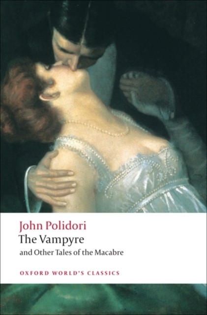 The Vampyre and Other Tales of the Macabre by John Polidori (Paperback Book)