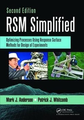 RSM Simplified: Optimizing Processes Using Response Surface Methods for Design o