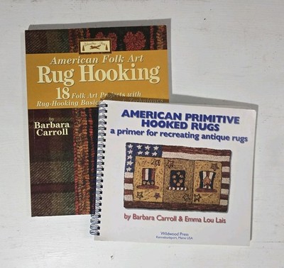 American Primitive Hooked Rugs: A Primer For Antique & Folk Art Barbara Carroll