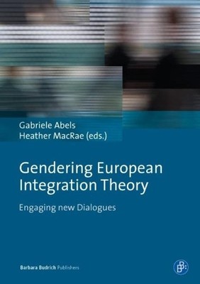 Gabriele Abels Gendering European Integration Theory (Hardback)