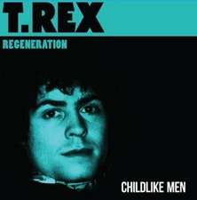 T.REX REGENERATION ‎– Childlike Men/Hey Let's Do It (Colored Vinyl 7", 2012) NEW