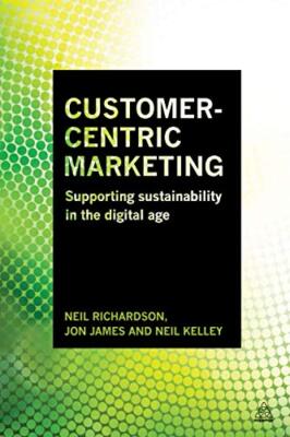 Customer-Centric Marketing: Supporting Sustainability in the Dig