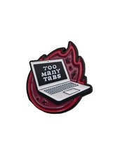 'Too Many Tabs' Funny Comedy Enamel Pin Badge - Gift