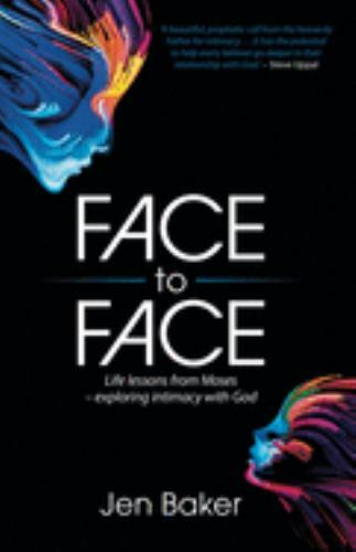 Face to Face : Life Lessons from Moses - Exploring Intimacy with God by Jen ...