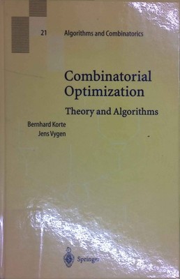 Combinatorial Optimization: Theory and Algorithms. Algorithms and Combinatorics: