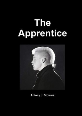 The Apprentice Antony J. Stowers Taschenbuch Kartoniert / Broschiert Englisch