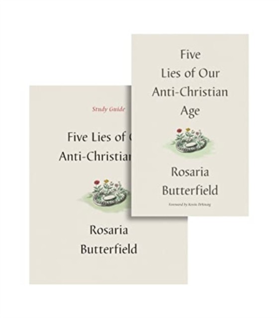 Five Lies of Our Anti-Christian Age by Rosaria Butterfield (Other book format)
