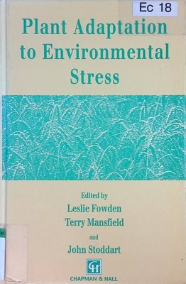 Plant Adaptation to Environmental Stress Fowden, L., T. Mansfield and J. Stoddar